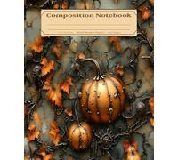 Composition Notebook Wide Ruled: Pumpkin Fall Aesthetic Notebook Journal for Kids, Teens, Adults | 7.5 X 9.25 | 100 Wide Ruled Pages