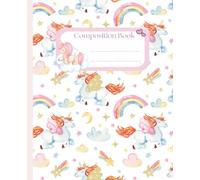 Composition Notebook Wide Ruled: Rainbow Unicorn Dreams for Kids - Fun and Magical for School, Journaling, Drawing, and Creative Writing