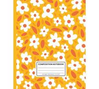 Composition Notebook Wide Ruled: Retro Groovy Yellow Orange Floral Pattern: Aesthetic Flower-Themed Journal for School, Work & Everyday Notes: Soft Matte Cover