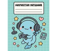 Composition Notebook: Wide Ruled School Notebook with Video Game Axolotl Design, Cute Gaming Journal for Kids, Teens & Students