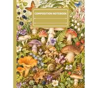 Composition Notebook Wide Ruled: Vintage Forest Mushrooms Botanical Aesthetic | Wide Ruled Journal for School, College, Office, Nature Writing, Notes | 110 Pages | Lined Paper | 7.5 x 9.25 inches