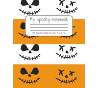 Composition Notebook Wide Ruled with Field: My Spooky Notebook | Halloween Illustration | Creepy Cute Scary Skeleton Pumpkin Jack-o'-lantern Faces Journal