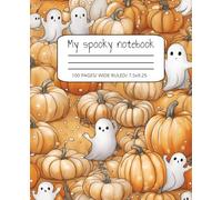 Composition Notebook Wide Ruled with Field: My Spooky Notebook | Halloween Illustration |Cute Ghosts and Pumpkins Journal