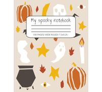 Composition Notebook Wide Ruled with Field: My Spooky Notebook | Halloween Illustration | Neutral Witchy Magical Journal