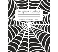 Composition Notebook Wide Ruled with Field: My Spooky Notebook | Halloween Illustration |Spooky Spiderweb Journal