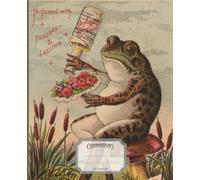 Composition notebook with a comical frog with perfume. Vintage illustration.: Notebook with lines for home notes and recipes, for school and work. College Ruled, 7.5 x 9.25 Inches, 110 pages