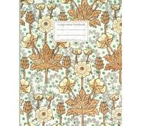Composition notebook with a decorative plant pattern. Beautiful composition of plants and flowers.: College Ruled notebook. For lovers of the beauty of nature. (blue cliff series decorative plants)