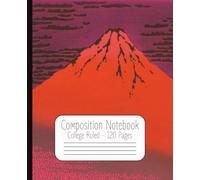 Composition Notebook with picture by Katsushika Hokusai known as Fine Wind, Clear Morning or South Wind, Clear Sky or Red Fuji: 120 Pages College Ruled