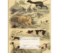 Composition notebook with vintage illustrations of dogs: Notebook with lines for home notes and recipes, school and work. College Ruled, 7.5 x 9.25 Inches, 110 pages