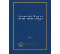 Composition of sea ice and its tensile strength