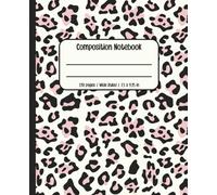 Composition Wide Ruled Notebook: Pink Cheetah Print Notebook | 120 pages, Wide Ruled, 7.5 x 9.25 in | Notebook For Work, Writing, Journaling, Homework | For Girls, Students, College