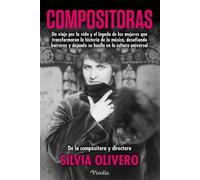 Compositoras: Un viaje por la vida y el legado de las mujeres que transformaron la historia de la música (Divulgación histórica)