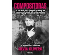 Compositoras: Un viaje por la vida y el legado de las mujeres que transformaron la historia de la música (Divulgación histórica)