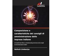 Composizione e caratteristiche dei consigli di amministrazione delle imprese indiane: Un'analisi descrittiva e orientata alla governance dei consigli di amministrazione indiani