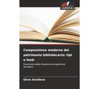 Composizione moderna del patrimonio bibliotecario: tipi e fonti: Panoramica della situazione ed esperienza lavorativa