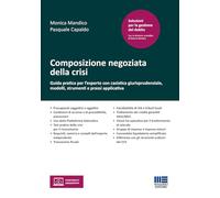Composizione negoziata della crisi. Guida pratica per l'esperto con casistica giurisprudenziale, modelli, strumenti e prassi applicativa (Concorsi&Esami)