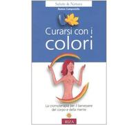Compostella Romeo - Curarsi Con I Colori. La Cromoterap