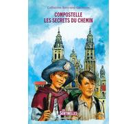 Compostelle, les secrets du chemin (Les Sentinelles, 29)
