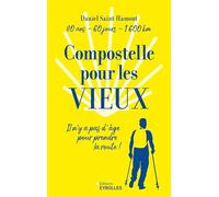Compostelle pour les vieux: 80 ans, 120 jours, 1600 km... Il n'y a pas d'âge pour prendre la route !