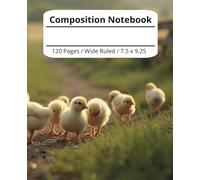 Compostion Notebook: Baby Chicks & Hen Mom Mother Hen | Wide Ruled Notebook | Composition notebook wide ruled, 7.5 x 9.25, 120 Pages, For kids, teens, ... school, work, personal, business notebook"