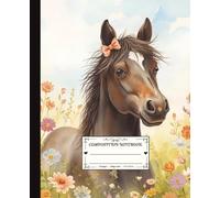 Compostion Notebook - College Ruled: Enchanted Horse Collection: Honeysuckle Mistdance - A Whimsical Horse in a Field of Flowers