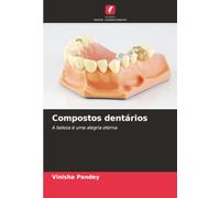 Compostos dentários: A beleza é uma alegria eterna