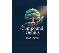 Compound Genius:: Warren Buffett's Philosophy of Business, Investing, and Life