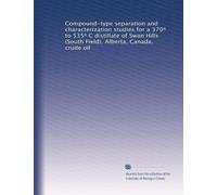 Compound-type separation and characterization studies for a 370? to 535? C distillate of Swan Hills (South Field), Alberta, Canada, crude oil