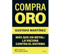 Compra oro: Más que un metal: la vacuna contra el sistema (Deusto)
