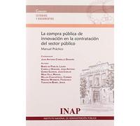 Compra pública de innovación en la contratación del sector público: Manual Práctico (Estudios y Documentos)
