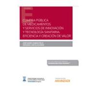 Compra Pública De Medicamentos Y Servicios De Innovación Y Tecnología Sanitaria: Eficiencia Y Creación De Valor (Papel + E-book)