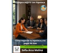 Compra segura con hipoteca: Como negociar tu hipoteca y no pagar de mas