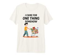 Comprador de comestibles Divertido Vine por una Cosa de Alguna Manera Camiseta Premium