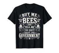 Cómprame Abejas y Dime Que no confías en el Gobierno Camiseta