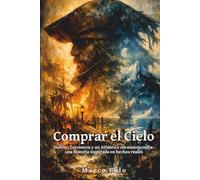 Comprar el Cielo (Amaro Pargo, el Corsario: Crónicas del Atlántico y el Caribe)
