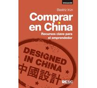 Comprar en China. Recursos clave para el emprendedor (Divulgación)