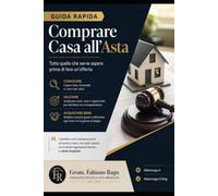 Comprare casa all'asta: Tutto quello che serve sapere prima di fare un'offerta