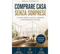 Comprare casa senza sorprese: I controlli urbanistici, catastali e condominiali prima della proposta e del rogito
