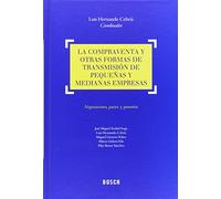 Compraventa Y Otras Formas De Transmisión De Pequeñas Y Medianas Empresas,La: negociaciones, pactos y garantías (DERECHO)