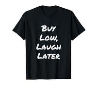 Compre Low Laugh Later Bromas del Mercado de valores Funny Trader Inversor Camiseta