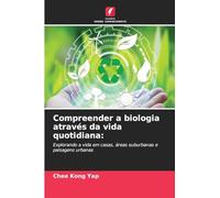 Compreender a biologia através da vida quotidiana:: Explorando a vida em casas, áreas suburbanas e paisagens urbanas