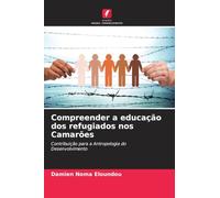 Compreender a educação dos refugiados nos Camarões: Contribuição para a Antropologia do Desenvolvimento