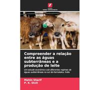 Compreender a relação entre as águas subterrâneas e a produção de leite: Um estudo económico sob diferentes regimes de águas subterrâneas no sul de Karnataka, Índia