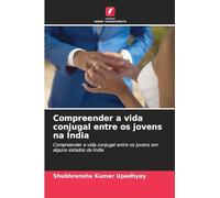 Compreender a vida conjugal entre os jovens na Índia