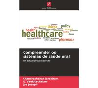 Compreender os sistemas de saúde oral: Um estudo de caso da Índia