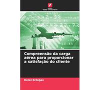 Compreensão da carga aérea para proporcionar a satisfação do cliente
