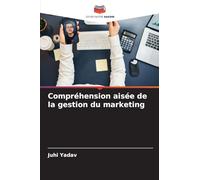 Compréhension aisée de la gestion du marketing