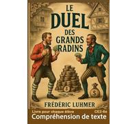 Compréhension de texte Livre pour chaque élève Le Duel des grands radins CE2 CM1 CM2 6e (Je lis le texte et je comprends ma lecture.)