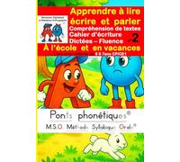 Compréhension de textes Cahier d’écriture Dictées Fluence à l'école et en vacances - Apprendre à lire écrire et parler Mr Alphabet et Mme Orthographe ... parler avec Mr Alphabet et Mme Orthographe)