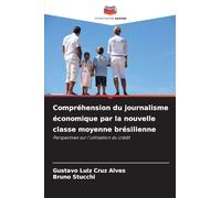 Compréhension du journalisme économique par la nouvelle classe moyenne brésilienne: Perspectives sur l'utilisation du crédit